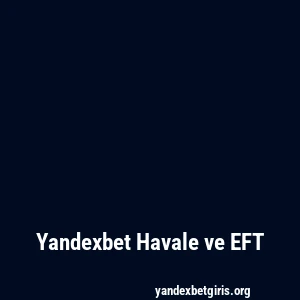 Yandexbet Havale ve EFT