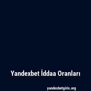 Yandexbet İddaa Oranları